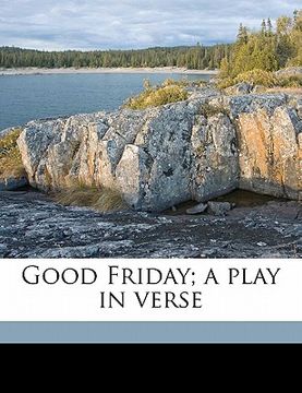 portada good friday; a play in verse (en Inglés)
