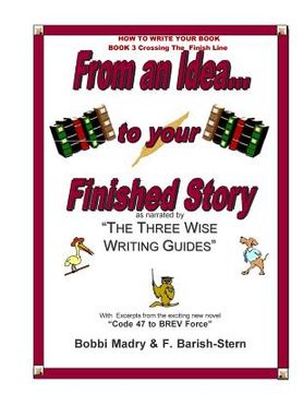 portada How to Write Your Book - Book 3 Crossing The Finish Line: From an idea...to your finished Story (en Inglés)