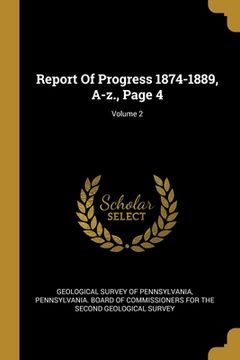 portada Report Of Progress 1874-1889, A-z., Page 4; Volume 2 (en Inglés)