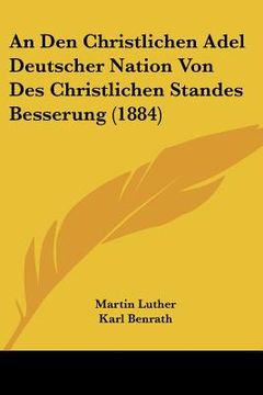 portada an den christlichen adel deutscher nation von des christlichen standes besserung (1884)