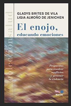 portada El Enojo, Educando Emociones: Propuestas Para Resolver Conflictos y Prevenir la Violencia