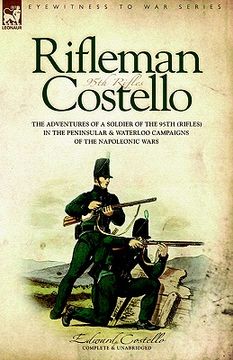 portada rifleman costello: the adventures of a soldier of the 95th (rifles) in the peninsular & waterloo campaigns of the napoleonic wars (en Inglés)
