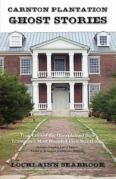 portada carnton plantation ghost stories: true tales of the unexplained from tennessee's most haunted civil war house!