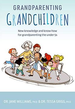 portada Grandparenting Grandchildren: New Knowledge and Know-How for Grandparenting the Under 5's (en Inglés)