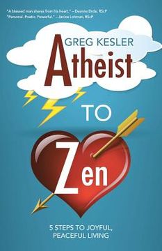 portada Atheist to Zen: 5 steps to joyful, peaceful living (en Inglés)