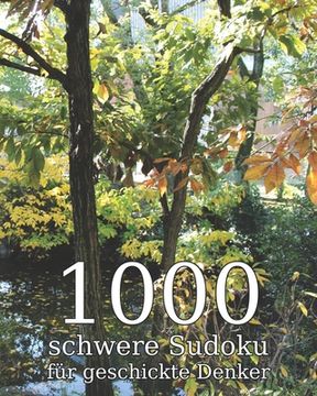 portada 1000 schwere Sudoku für geschickte Denker: Logikrätsel inkl. Lösungen Perfekt als Geschenk für Erwachsene, Großeltern oder Senioren (en Alemán)