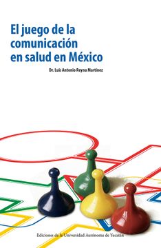 portada El Juego de la Comunicacion en Salud en Mexico
