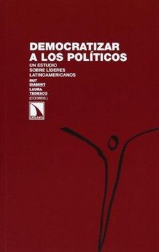 portada Democratizar a los Políticos: Un Estudio Sobre Líderes Latinoamericanos