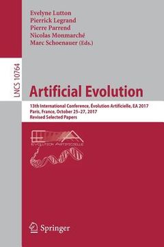 portada Artificial Evolution: 13th International Conference, Évolution Artificielle, EA 2017, Paris, France, October 25-27, 2017, Revised Selected P (in English)