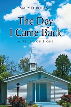 portada The day i Came Back: A Story of Hope (en Inglés)