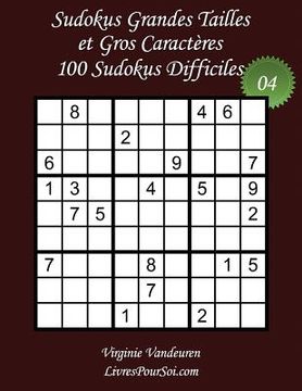 portada Sudokus Grandes Tailles et Gros Caractères - Niveau Difficile - N°4: 100 Sudokus Difficiles - Grands Caractères: 36 points (en Francés)