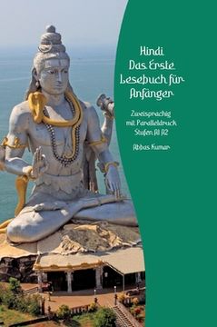 portada Lerne Hindi: Das Erste Lesebuch für Anfänger: Zweisprachig mit Paralleldruck Stufen A1 A2 (in German)
