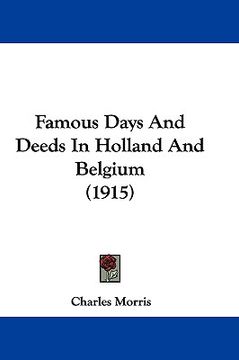 portada famous days and deeds in holland and belgium (1915) (en Inglés)