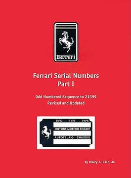 portada ferrari serial numbers part i: odd numbered sequence to 21399 (en Inglés)