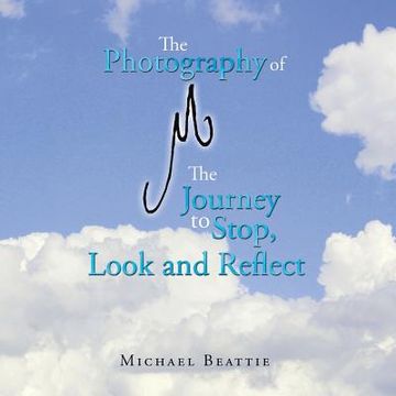 portada The Photography of m the Journey to Stop, Look and Reflect (in English)