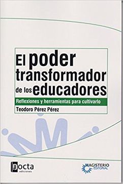 portada El poder transformador de los educadores. Reflexiones y herramientas para cultivarlo (in Spanish)