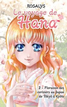 portada Le voyage de Hana: Floraison des cerisiers au Japon, de Tokyo à Kyoto (in French)