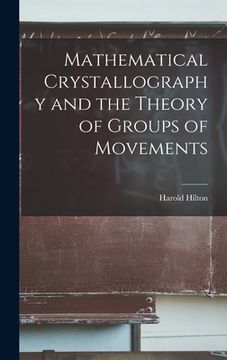 portada Mathematical Crystallography and the Theory of Groups of Movements (in English)