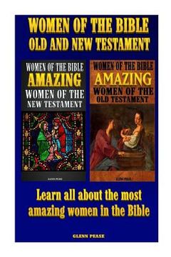portada Women of the Bible Old and New Testament: Learn all about the most amazing women in the Bible (in English)