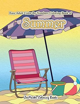 portada Easy Adult Color by Numbers Coloring Book of Summer: A Simple Summer Color by Number Coloring Book for Adults With Beach Scenes, Flowers, Ocean Life and More! (Adult Color by Number Coloring Books) (en Inglés)