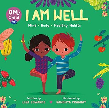 portada Om Child: I am Well: Mind, Body, and Healthy Habits: 4 (en Inglés)