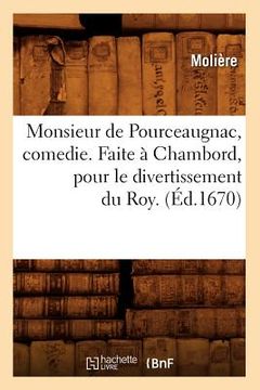 portada Monsieur de Pourceaugnac, comedie. Faite à Chambord, pour le divertissement du Roy. (Éd.1670)