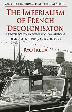 portada The Imperialism of French Decolonisaton (Cambridge Imperial and Post-Colonial Studies Series)