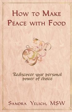 portada How to Make Peace with Food (en Inglés)