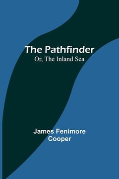 portada The Pathfinder; Or, The Inland Sea (in English)
