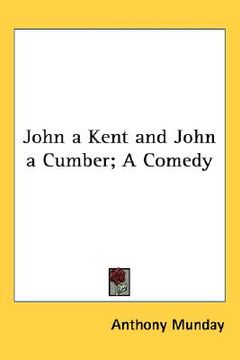 portada john a kent and john a cumber; a comedy (in English)