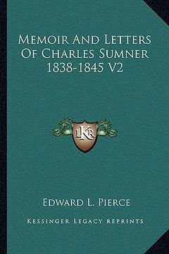 portada memoir and letters of charles sumner 1838-1845 v2 (in English)