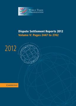 portada Dispute Settlement Reports 2012: Volume 5, Pages 2447–2742 (World Trade Organization Dispute Settlement Reports) (in English)