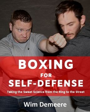 portada Boxing for Self-Defense: Taking the Sweet Science From the Ring to the Street: 1 