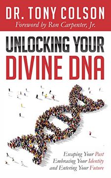 portada Unlocking Your Divine Dna: Escaping Your Past, Embracing Your Identity, and Entering Your Future (en Inglés)