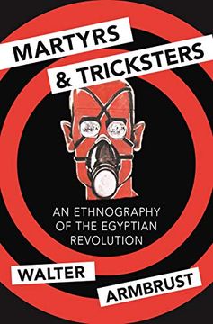 portada Martyrs and Tricksters: An Ethnography of the Egyptian Revolution (Princeton Studies in Muslim Politics) (en Inglés)