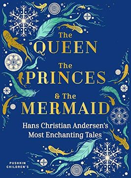 portada The Queen, the Princes and the Mermaid: Hans Christian Andersen’S Most Enchanting Tales 