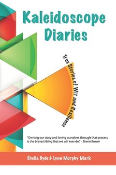 portada Kaleidoscope Diaries: True Stories of Wit & Resilience (en Inglés)