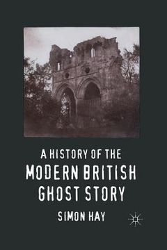 portada A History of the Modern British Ghost Story (en Inglés)