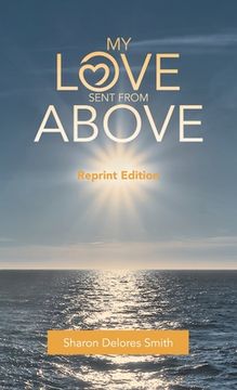 portada My Love Sent from Above: Reprint Edition (en Inglés)