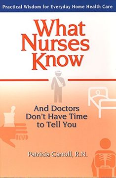portada What Nurses Know: And Doctors Don't Have Time to Tell you (en Inglés)
