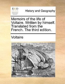 portada memoirs of the life of voltaire. written by himself. translated from the french. the third edition. (in English)