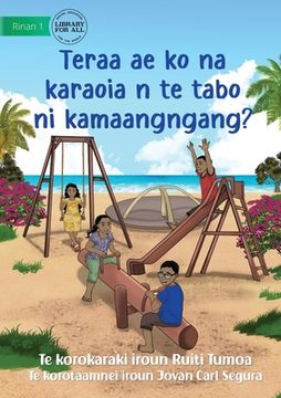 portada What Can You Do at the Park - Teraa ae ko na karaoia n te tabo ni kamaangngang? (Te Kiribati) (en Inglés)