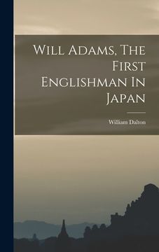portada Will Adams, The First Englishman In Japan (in English)