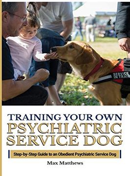 portada Training Your Psychiatric Service Dog: Step-By-Step Guide to an Obedient Psychiatric Service dog 