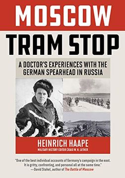 portada Moscow Tram Stop: A Doctor'S Experiences With the German Spearhead in Russia 
