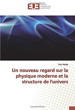 portada Un Nouveau Regard sur la Physique Moderne et la Structure de L'univers 