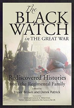 portada The Black Watch and the Great War, 1914-18: Rediscovered Histories From the Regimental Family 