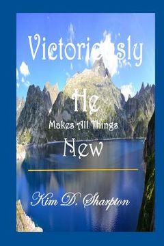 portada Victoriously He Makes All Things New (in English)