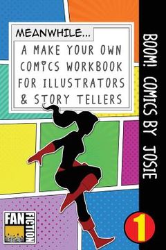 portada Boom! Comics by Josie: A What Happens Next Comic Book for Budding Illustrators and Story Tellers (en Inglés)