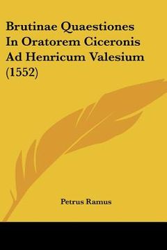 portada brutinae quaestiones in oratorem ciceronis ad henricum valesium (1552) (en Inglés)